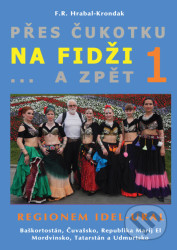 Přes Čukotku na Fidži a zpět 1 - F. R. Hrabal-Krondak