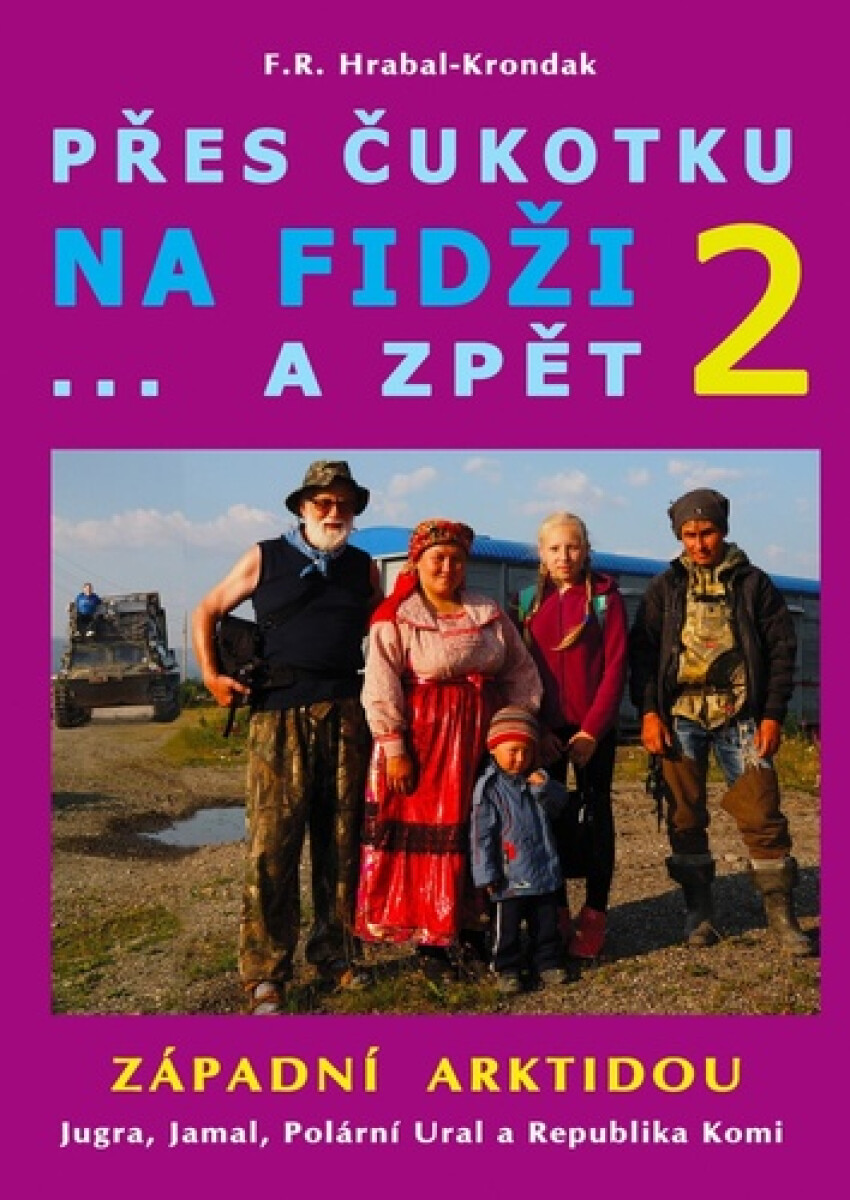 Přes Čukotku na Fidži...a zpět 2  - Západní Arktidou - F. R. Hrabal-Krondak