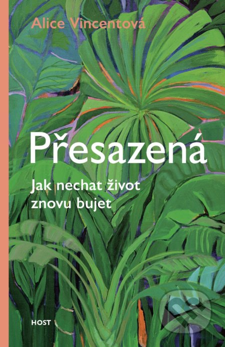 Přesazená (Jak nechat život znovu bujet)