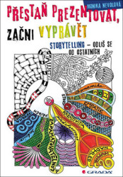 Přestaň prezentovat, začni vyprávět (Storytelling – odliš se od ostatních) - kniha z kategorie Psychologie
