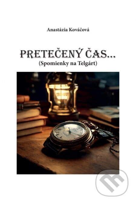 Pretečený čas... (Spomienky na Telgárt)