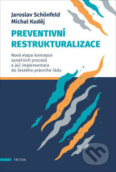 Preventivní restrukturalizace - Nová etapa koncepce sanačních procesů a její implementace do českého právního řádu