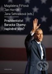 Prezidentství Baracka Obamy: naplněné vize?