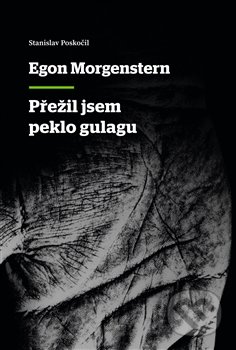 Přežil jsem peklo gulagu