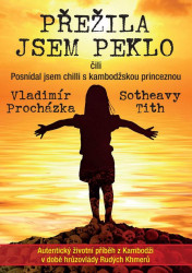 Přežila jsem peklo čili Posnídal jsem chilli s kambodžskou princeznou - kniha z kategorie Beletrie