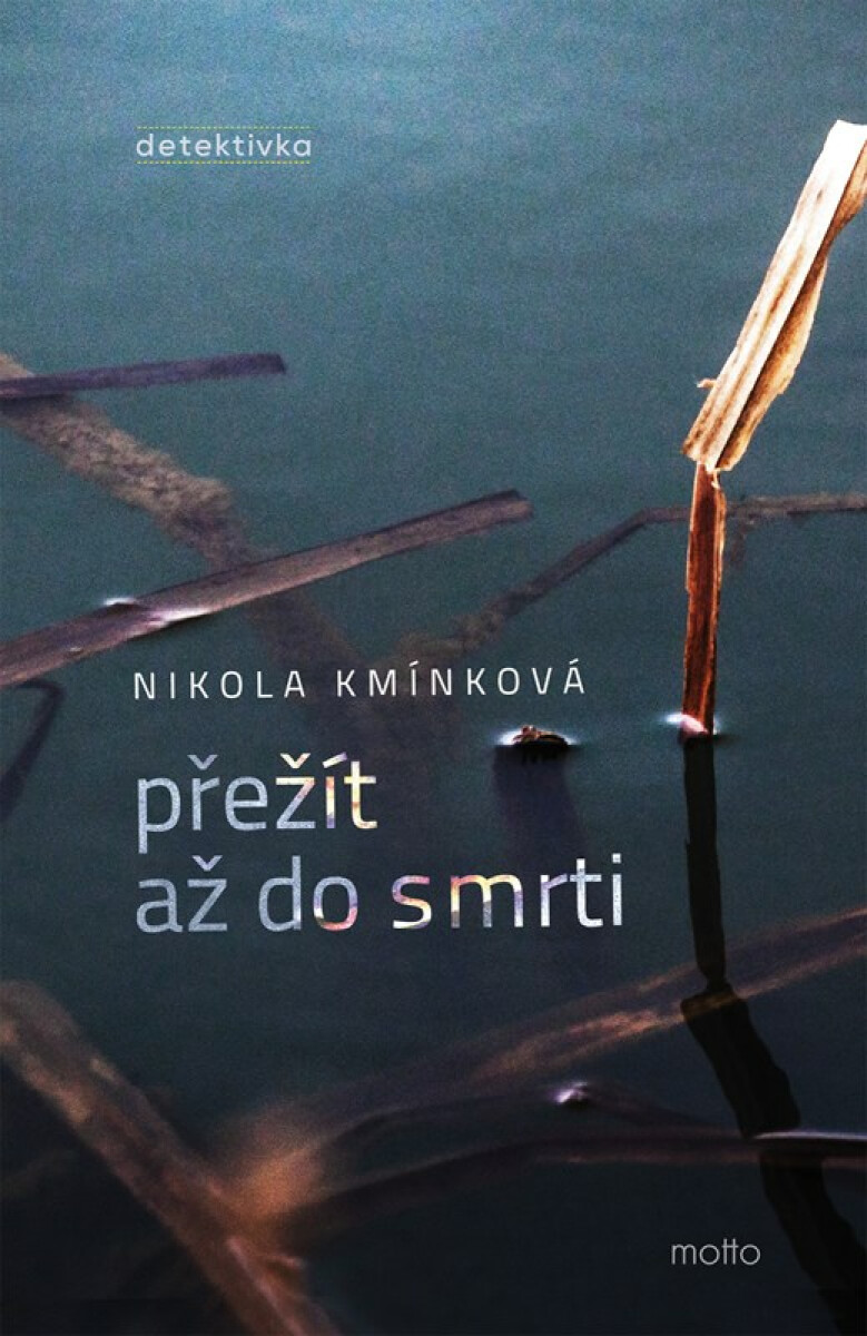 Přežít až do smrti - Nikola Kmínková