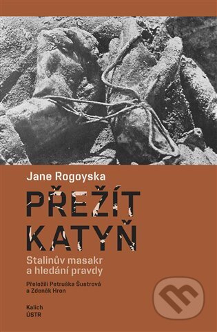 Přežít Katyň (Stalinův masakr a hledání pravdy)