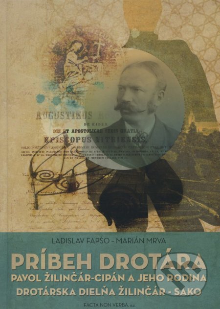Príbeh drotára (Pavol Žilinčár–Cipán a jeho rodina. Drotárska dielňa Žilinčár – Sako