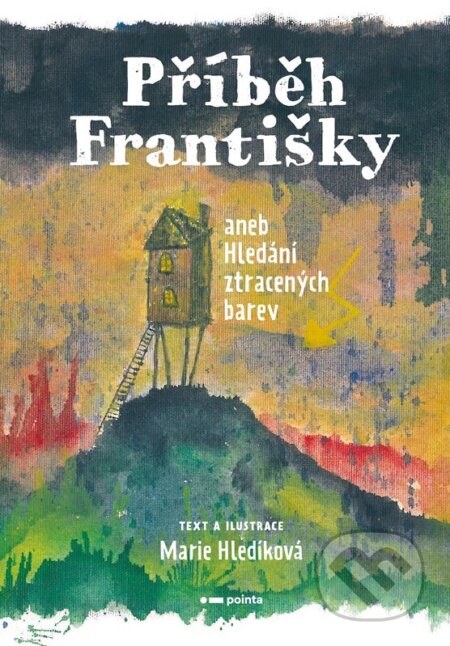 Příběh Františky (aneb Hledání ztracených barev)