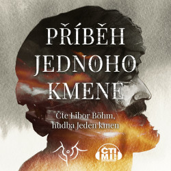 Příběh jednoho kmene - Ctibor Ostrý - audiokniha