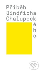 Příběh Jindřicha Chalupeckého