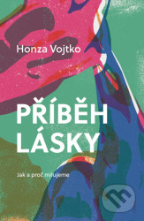 Příběh lásky (Jak a proč milujeme)
