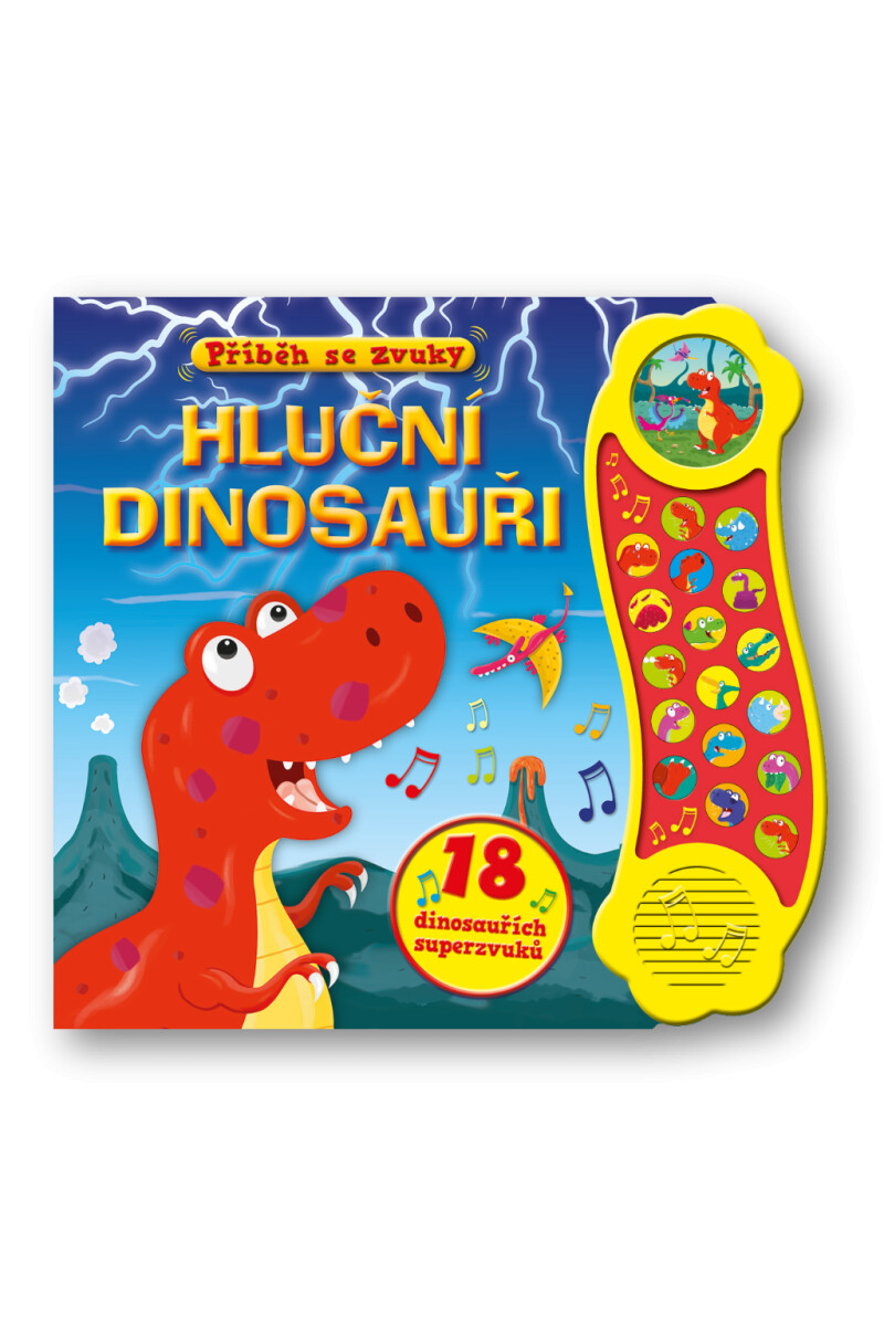 Příběh se zvuky - Hluční dinosauři – 18 dinosauřích superzvuků