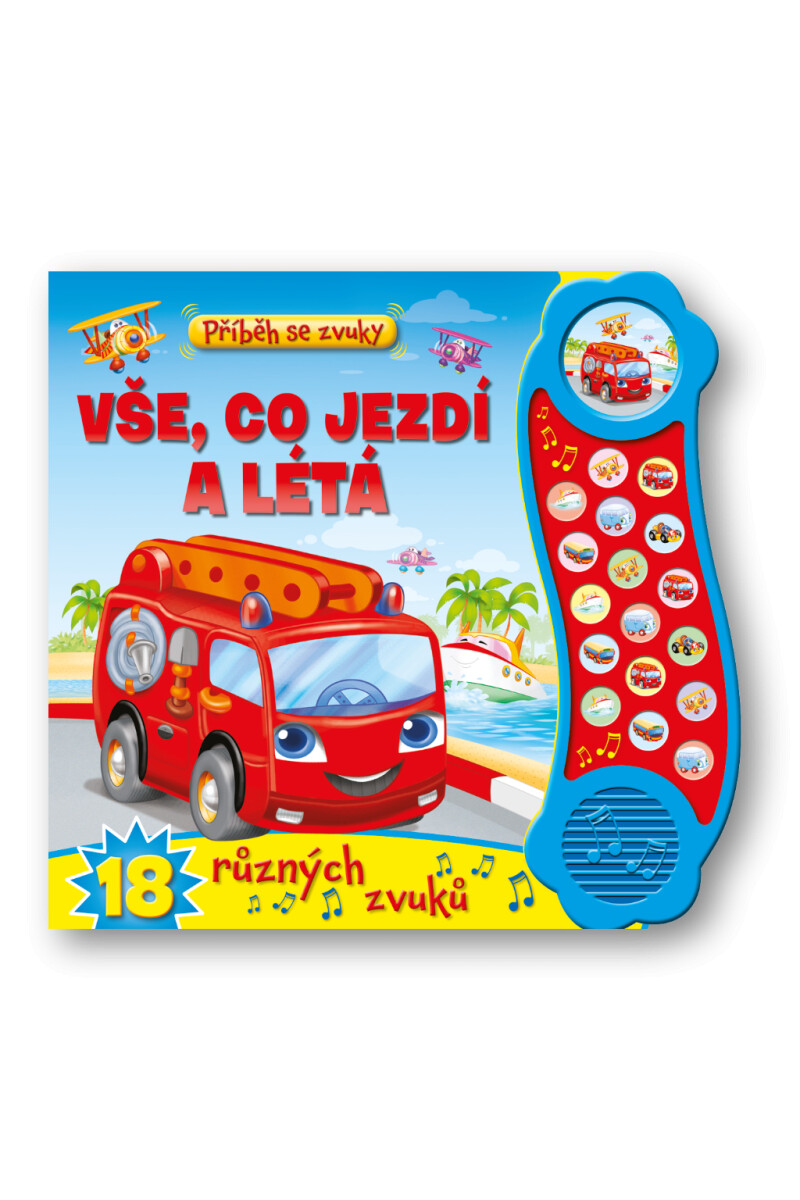 Příběh se zvuky – Vše, co jezdí a létá – 18 různých zvuků
