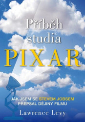 Příběh studia Pixar (Jak jsem se Stevem Jobsem přepsal dějiny filmu) - kniha z kategorie Film