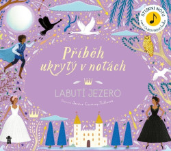 Příběh ukrytý v notách: Labutí jezero - kniha z kategorie Naučné knihy
