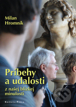 Príbehy a udalosti z našej blízkej minulosti