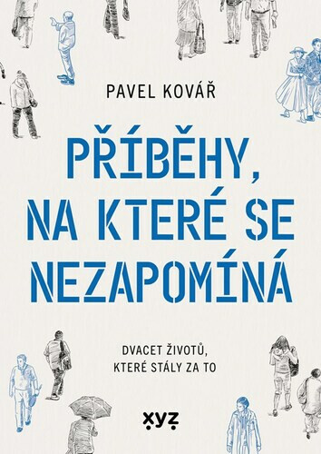 Příběhy, na které se nezapomíná - Pavel ...Kovář