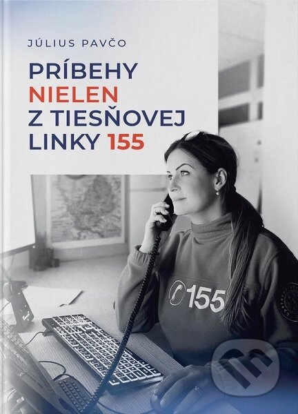 Príbehy nielen z tiesňovej linky 155