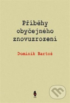 Příběhy obyčejného znovuzrození
