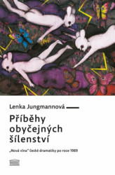 Příběhy obyčejných šílenství ("Nová vlna" české dramatiky po roce 1989) - kniha z kategorie Beletrie