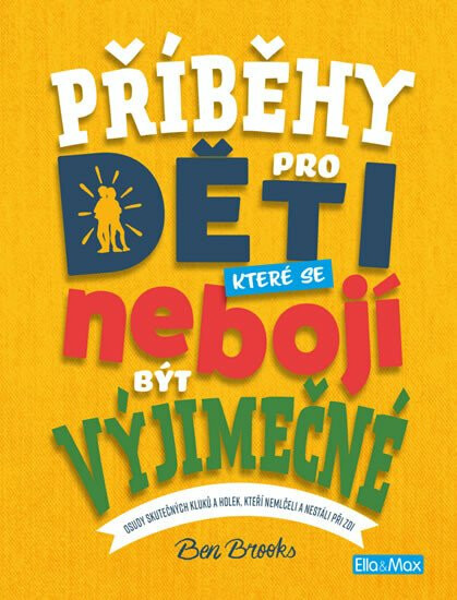 Příběhy pro děti, které se nebojí být výjimečné - Ben Brooks, Quinton Winter