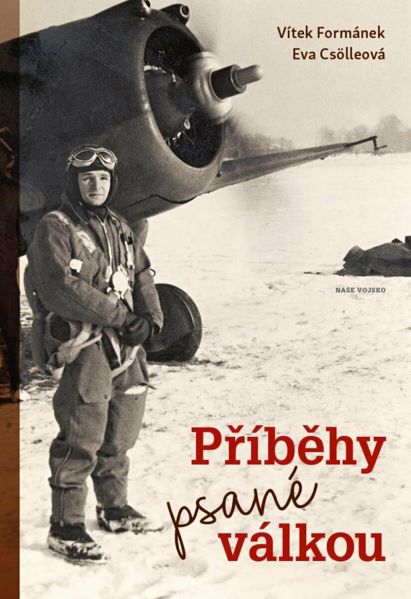 Příběhy psané válkou - Eva Csölleová, Vítek Formánek
