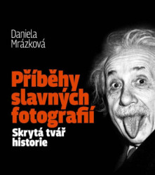 Příběhy slavných fotografií (Skrytá tvář historie) - kniha z kategorie Fotografie