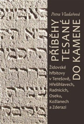 Příběhy tesané do kamene (Židovské hřbitovy v Terešově, Hřešihlavech, Radnicích, Oseku, Kožlanech a Zderazi) - kniha z kategorie Historie
