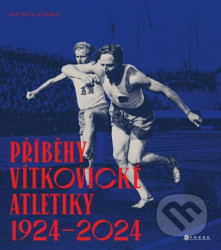 Příběhy vítkovické atletiky (1924–2024)