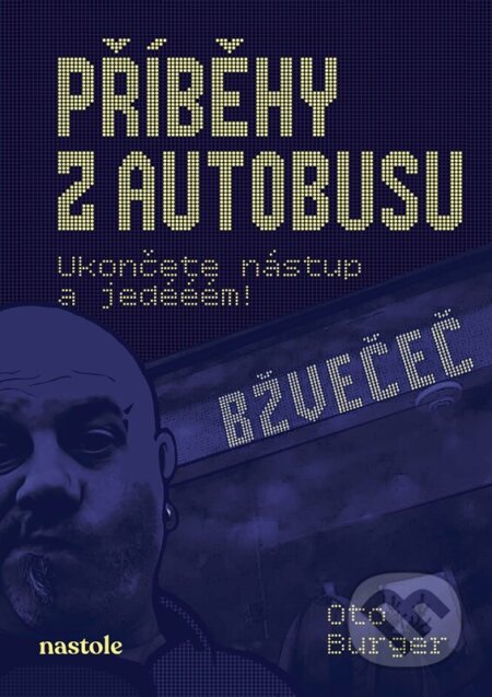 Příběhy z autobusu (Ukončete nástup a jedééém!)