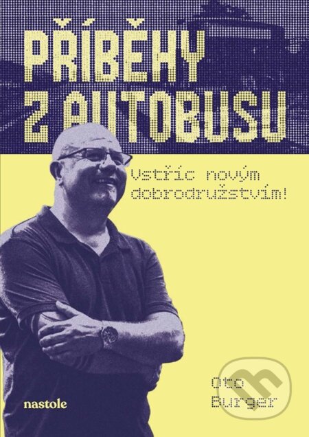 Příběhy z autobusu - vstříc novým dobrodružstvím