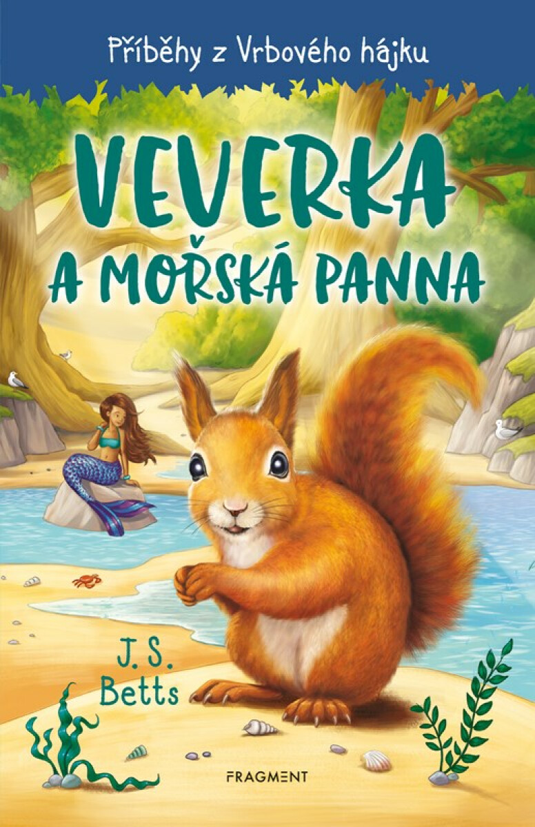 Příběhy z Vrbového hájku - Veverka a mořská panna - J. S. Betts
