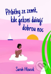 Příběhy ze země, kde gekoni dávají dobrou noc