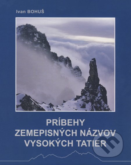 Príbehy zemepisných názvov Vysokých Tatier