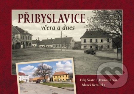 Přibyslavice včera a dnes
