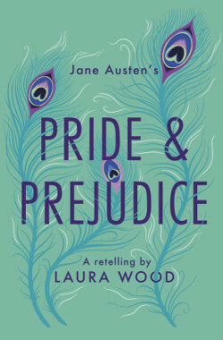 Pride and Prejudice - Laura Wood