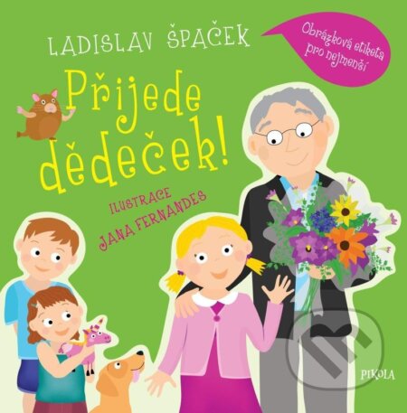 Přijede dědeček! (Obrázková etiketa pro nejmenší)