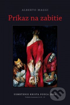 Príkaz na zabitie (Usmrtenie Krista podľa Jána)