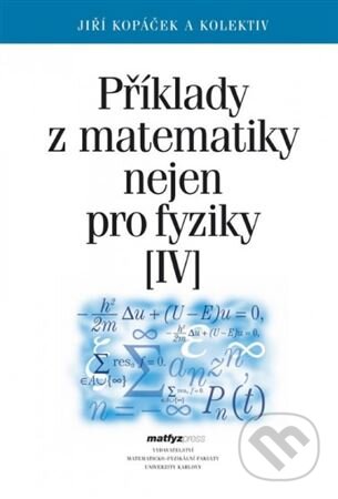 Příklady z matematiky nejen pro fyziky IV.