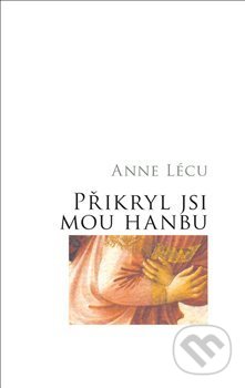 Přikryl jsi mou hanbu