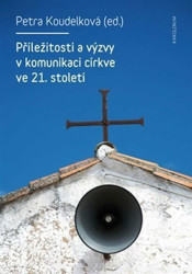 Příležitosti a výzvy v komunikaci církve v 21. století - kniha z kategorie Náboženská literatura
