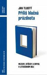 Příliš hlučná prázdnota (Mezery, otřesy a smysl v literárním díle) - kniha z kategorie Literární věda