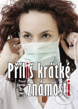 Příliš krátké známosti