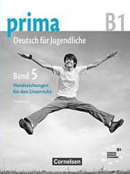 Prima B1 Deutsch fur Jugendliche: Handreichungen fur den Unterricht 5 - Friederike Jin