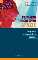 Primární progresivní afázie (Diagnóza a logopedická terapie) - kniha z kategorie Medicína