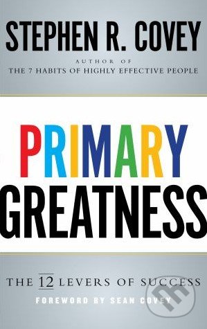 Primary Greatness (The 12 Levers of Success)