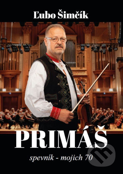 Primáš / Spevník - Mojich 70