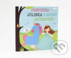 Princezna Julinka a modrý jednorožec - Dětské knihy se jmény