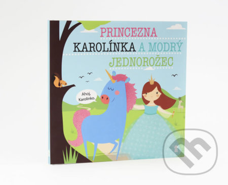 Princezna Karolínka a modrý jednorožec